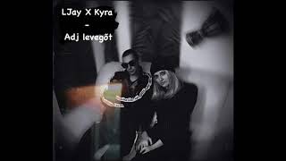 LJay X Kyra - Adj levegőt🌎 [Official Audio 2020]