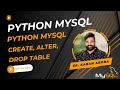 How To Create Table in MySQL with Python | Create Table, Alter Table and Drop Table MySQL Queries