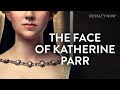 Katherine Parr: What did 