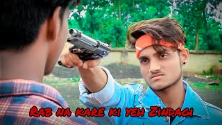 Rab Na Kare Ke Ye Zindagi Kabhi Kisiko Daga De || Team GRC || Gangster Story || New Hindi song 2020