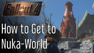 How to Get to Nuka-World in Fallout 4