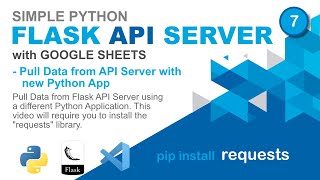 Simple Python Flask API with Google Sheets - 07 - Pull Data from API Server with new Python App
