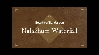 Nafakhum Waterfalls, Thanchi || Bandarban