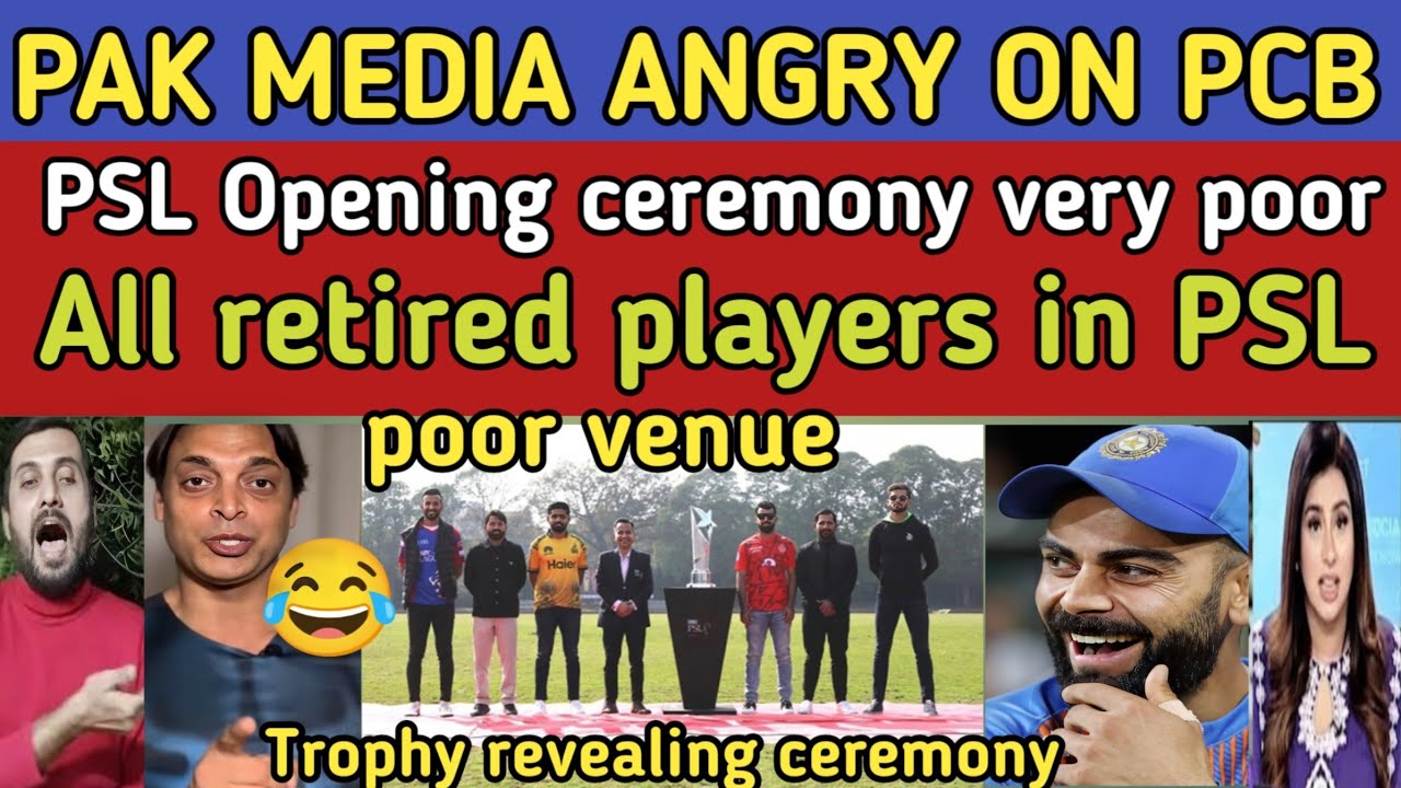 Pak Media Angry On PSL Trophy Revealing Ceremony/All Retired Players In ...