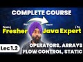 1.2 Complete Java Course | From Fresher to Expert | Operators, Flow Control, Arrays & Static Keyword