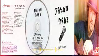 Jason Mraz - I'm Yours (We Sing. We Dance. We Steal Things. 2008)