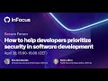 How to help developers prioritize security in software development | GitHub InFocus