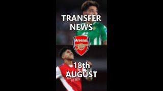 #shorts Arsenal Transfer News Roundup, 18th August 2022