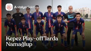 Kepez Play-off’larda Namağlup | Trabzonlularspor