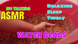 ASMR for Complete Relaxation and Sleep - Water Beads -Soothing & Tingles Galore - No Talking ASMR