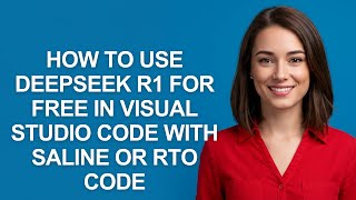 How to Use Deepseek R1 for Free In Visual Studio Code with Saline Or Rto Code - AshleyHowTo
