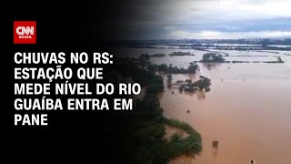 Chuvas no RS: Estação que mede nível do Rio Guaíba entra em pane | LIVE CNN