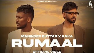 Rumaal (Official Video) | Maninder Buttar | Kaka | Punjabi Song 2025