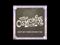 The Osmonds - Can't Get There Without You