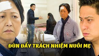 ĐAU THẮT LÒNG cảnh các con TỊ NẠNH, ĐÙN ĐẨY trách nhiệm nuôi mẹ già | Lời ru mùa đông | VTV Phim