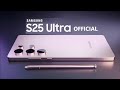 Samsung Galaxy S25 Ultra OFFICIAL!