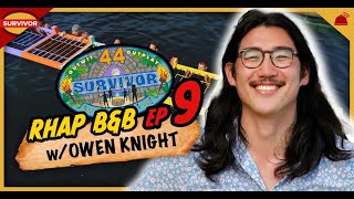 Survivor 44 | RHAP B&B Ep 9 with Owen Knight