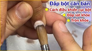 Làm sao để điều khiển cục bột, đắp sát khoé, tròn khoé | Phong Tran Art