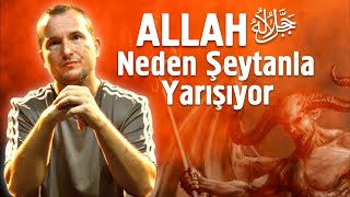 Allah neden şeytanla yarışıyor? / Kerem Önder