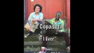 The Copasetic - If I Ever (Promo)