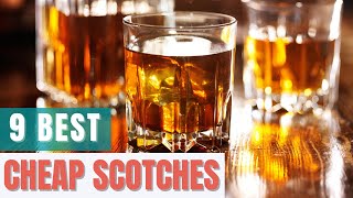 9 Best Cheap Scotches