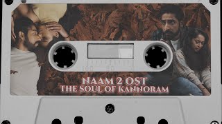 The Soul Of #kannoram - Naam 2 Official Soundtrack (OST) - T Suriavelan | Ajmal Tahseen