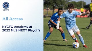 NYCFC Academy at 2022 MLS NEXT Playoffs | All Access