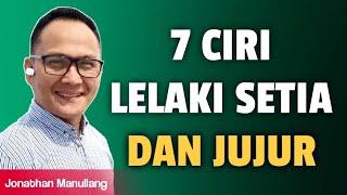 7 Ciri Lelaki YANG SETIA Dan JUJUR | Lelaki yang terbaik...