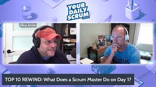 Top 10 Rewind: What Does a Scrum Master Do on Day 1?