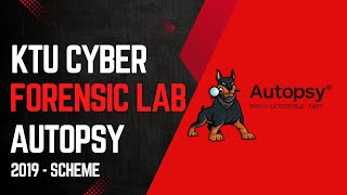 KTU Cyber Forensic Lab Experiment - Autopsy (2019 Scheme)