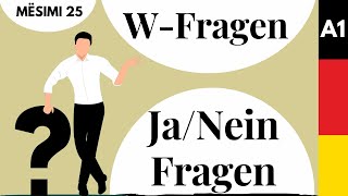 W-Fragen dhe Ja/Nein-Fragen. Llojet e fjalive pyetëse në gjuhën gjermane. Mësimi 25