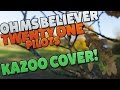 Oh Ms Believer : Kazoo Cover : Twenty One Pilots