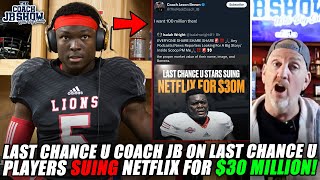 Last Chance U Coach Jason Brown On Last Chance U Players SUING Netflix For $30 Million!