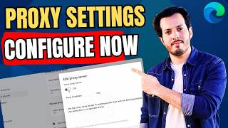 How To Change and Configure Proxy Settings in Microsoft Edge (Network Setup Guide)
