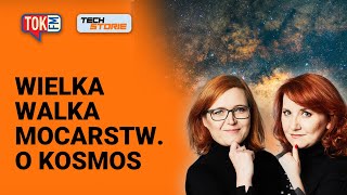 TECHSTORIE 113# Robią to nad naszymi głowami. Jak mocarstwa walczą o władzę nad kosmosem?