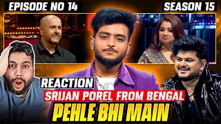 PEHLE BHI MAIN - SRIJAN PORAIL FROM BENGAL INDIAN IDOL 15 EPISODE 14 REACTION BY RG | VISHAL MISHRA