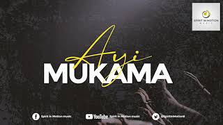 AYI MUKAMA - SPIRIT IN MOTION MUSIC