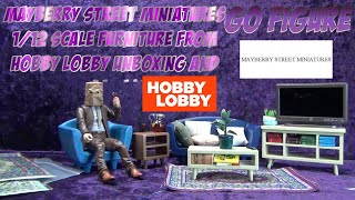 GO FIGURE - Mayberry Street Miniatures 1/12 Scale Furniture from Hobby Lobby Unboxing and Review!!!