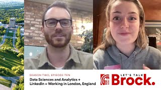 Let’s Talk Brock: Data Sciences and Analytics + LinkedIn = Working in London, England