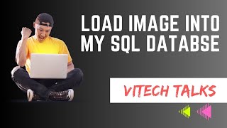 How To Upload Image Into MySQL Database | @vitechtalks | Insert Image using BLOB Data Type