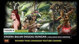 ENSERA BALAN ENGGAU BUNGAN NGELABAN RAJA SEBAYAN -PART 4