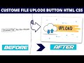 How to Customize Input Type File in Css | Custom File Upload Button Html | Input Type File Customize
