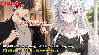 FULL | KHI BIẾT MÌNH LÀ THẾ THÂN TÔI DỨT ÁO RA ĐI TRẢ LẠI TỰ DO CHO VỢ YÊU DẤU