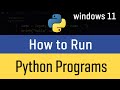 How to Run Python Programs ( .py files ) on Windows 11 ( All Options )