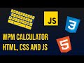 Create a WPM typing speed calculator using HTML, CSS and JS(Part 1)