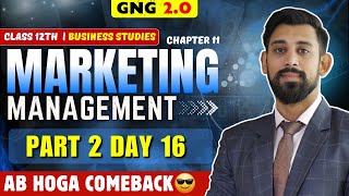 GNG Business studies | Day 16 | Chapter 11 | Class 12 | Marketing Part 2