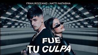Natti Natasha - Fue Tu Culpa ft. Fran Rozzano [Official Video]