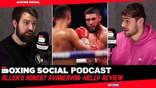 "TOO STRONG, TOO GOOD!" | Dave Allen BRUTALLY HONEST on Avanesyan-Kelly | Boxing Social Podcast #13