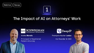 Replay #1 - How AI is Transforming IP Practice: Feedback from Schwegman Lundberg \u0026 Woessner \u0026 DeepIP