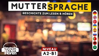 #877 Muttersprache - Deutsch lernen mit Geschichten [Deutsch lernen durch Hören] @DldH #learngerman